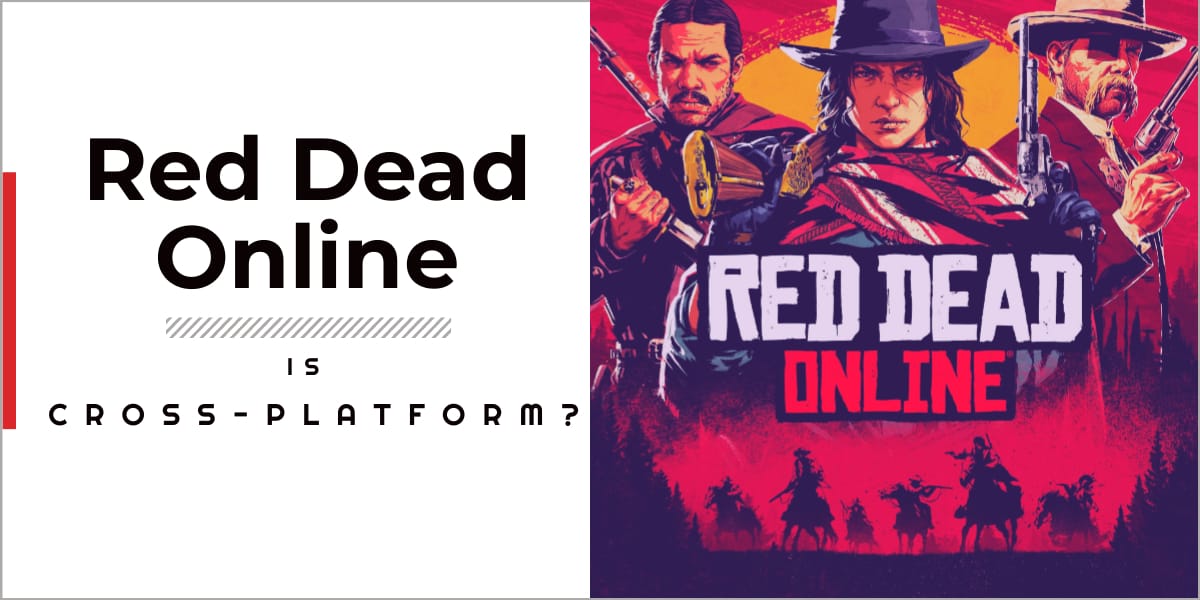 Is Red Dead Online Crossplatform In 2023? GameGrinds